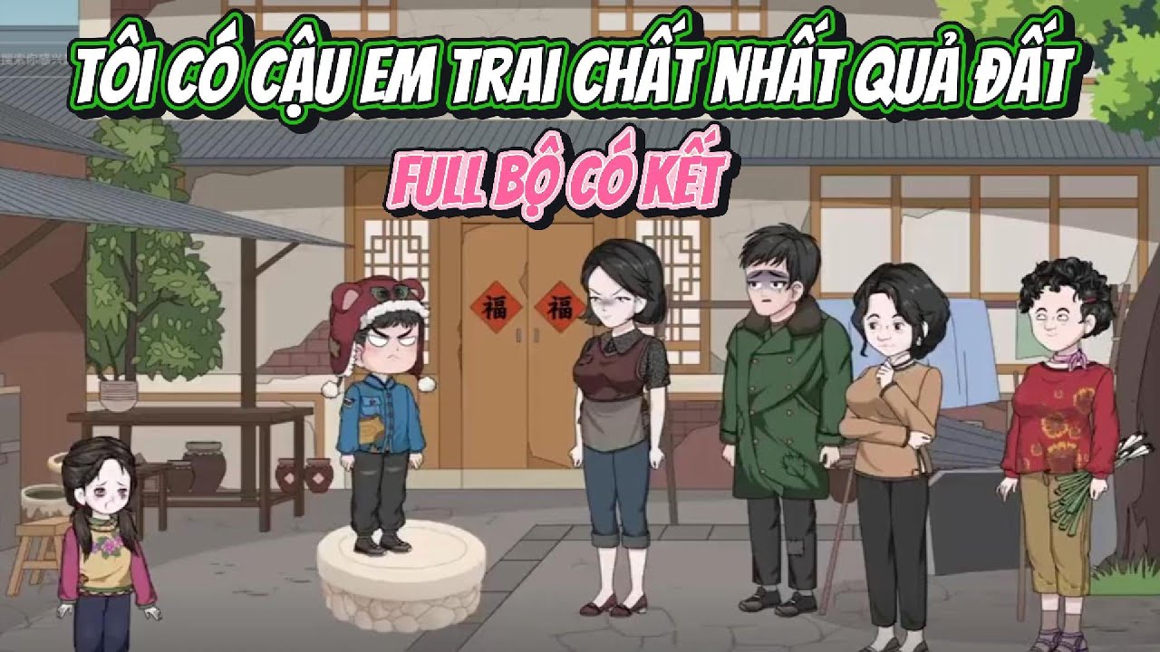 Tôi Có Cậu Em Trai Chất Nhất Quả Đất | FULL TRỌN BỘ CÓ KẾT | Nghiệp Vietsub