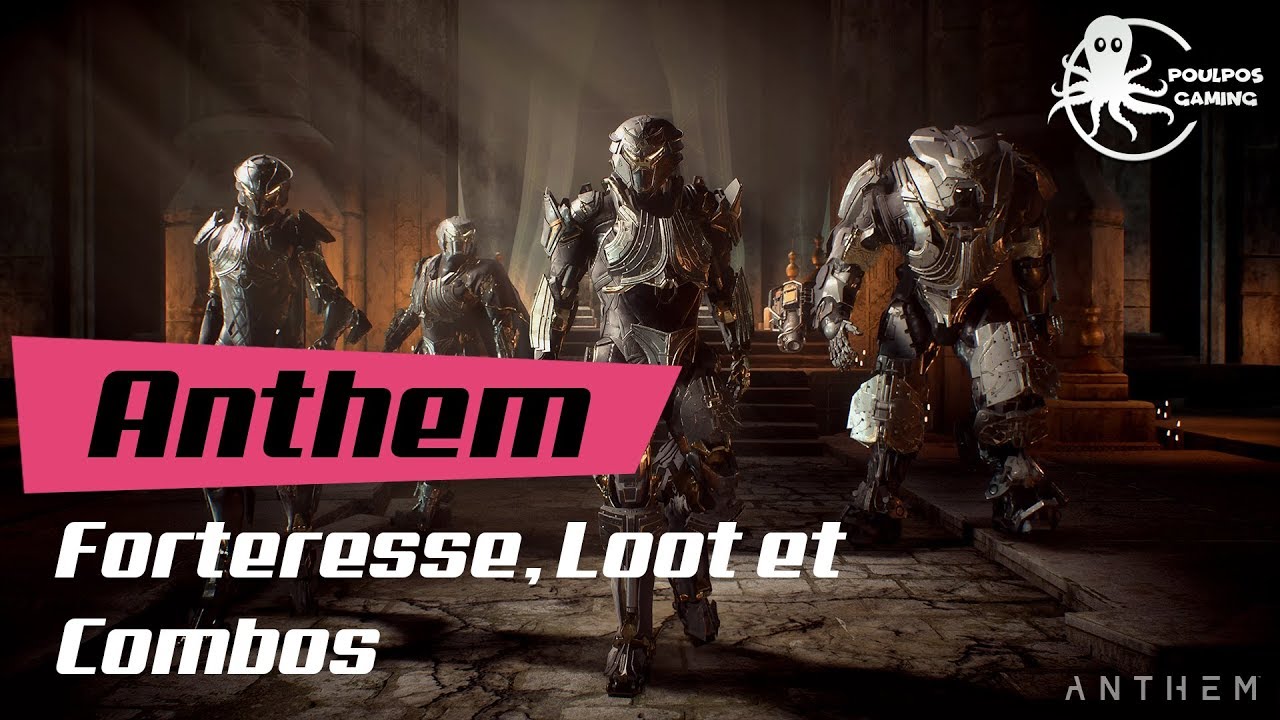 Anthem Forteresse, Loot et Combos
