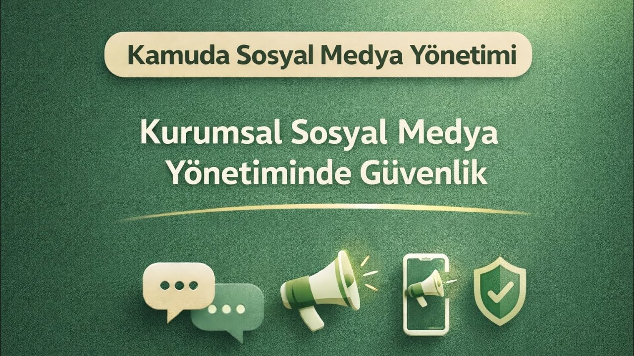 Kamuda Sosyal Medya Yönetimi | 4. Kurumsal Sosyal Medya Yönetiminde Güvenlik