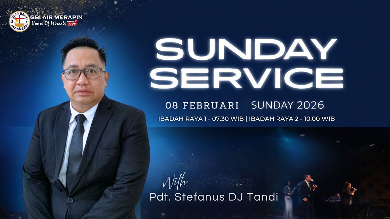 IBADAH RAYA 1 -  MINGGU 08 FEBRUARI 2026 - PDT. STEFANUS DJ TANDI