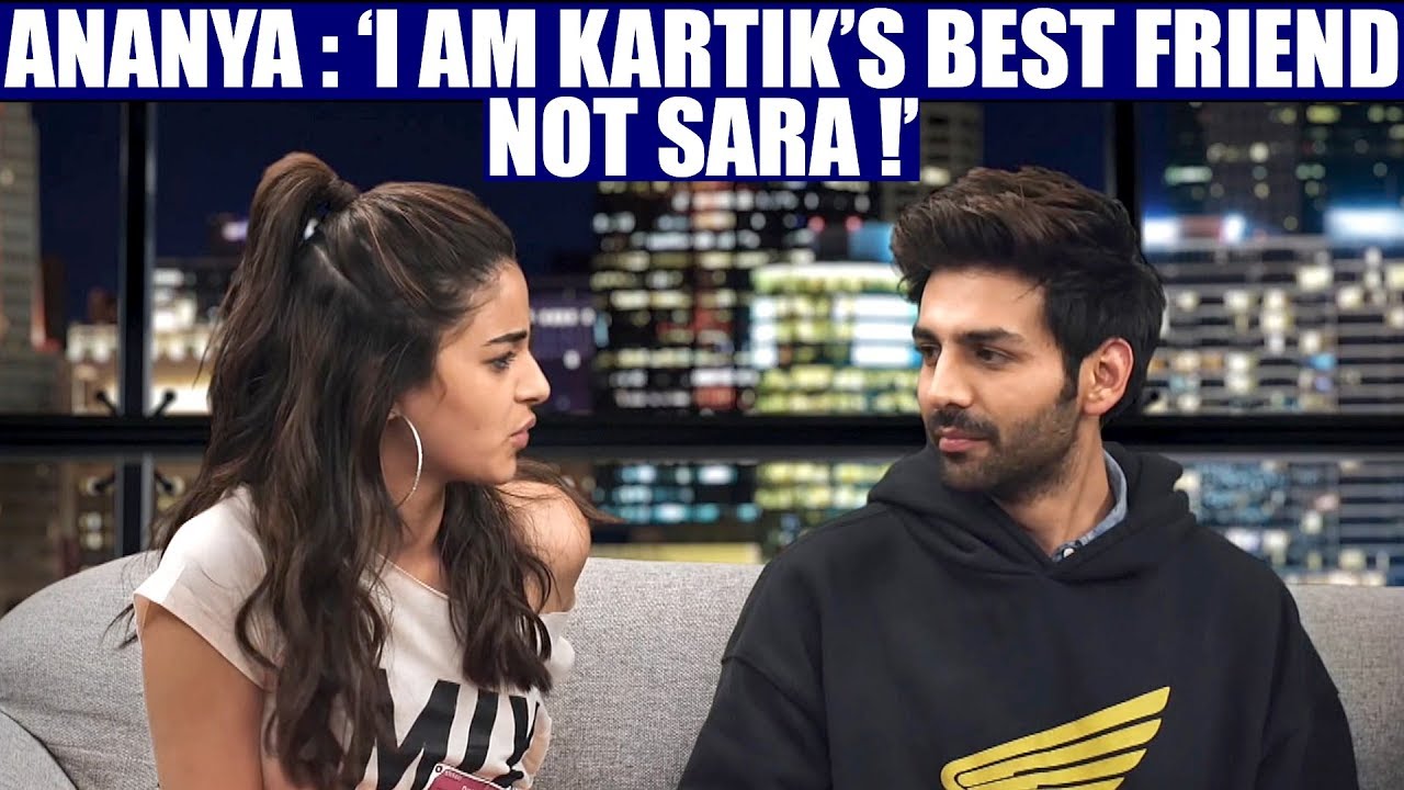 Ananya : ‘I am Kartik’s best friend not Sara !’
