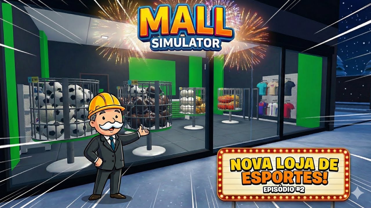 ABRI A SEGUNDA LOJA DO SHOPPING - LOJA DE ESPORTES - MALL SIMULATOR - EP.02