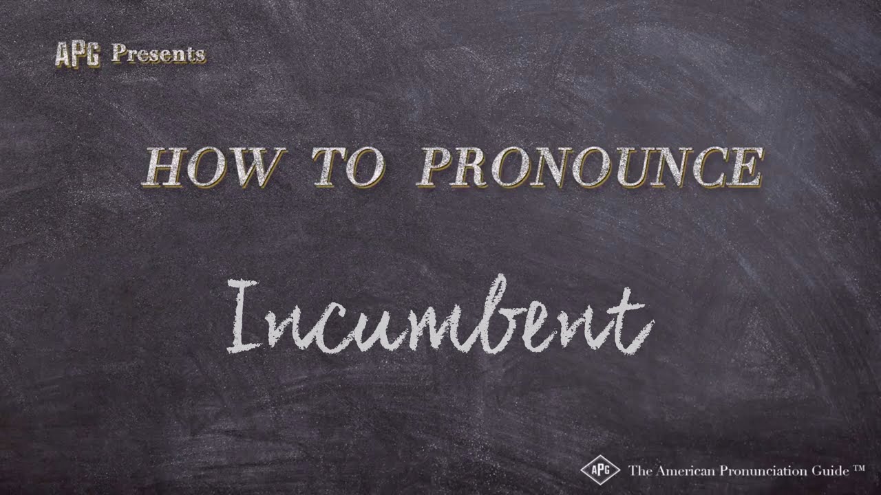 How to Pronounce Incumbent (Real Life Examples!)