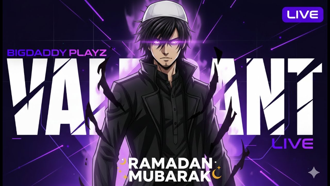 Ramadan Wali Streams | Valorant Live | BigDaddy Playz