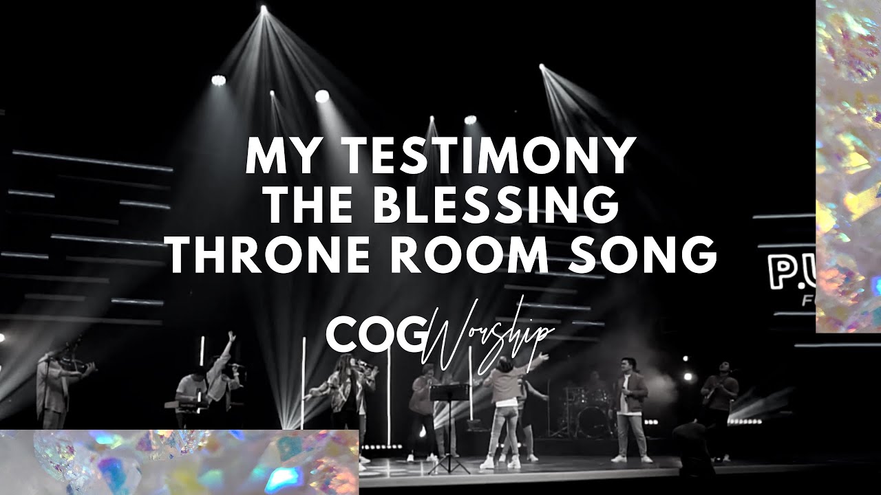 COG Worship Session | My Testimony | The Blessing | Throne Room Song