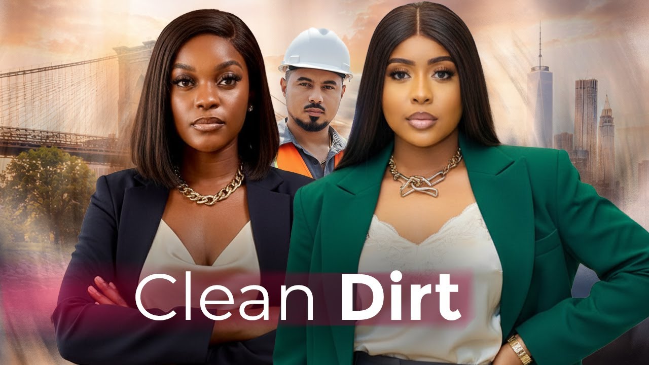 Clean Dirt (I never knew her home is inhabitable until I lost my mind) - NG 2026 nigerian movie