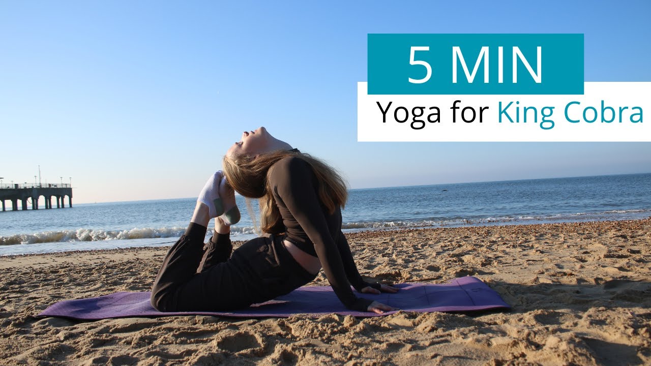 Yoga for King Cobra | Advanced Flexibility Program Week 1