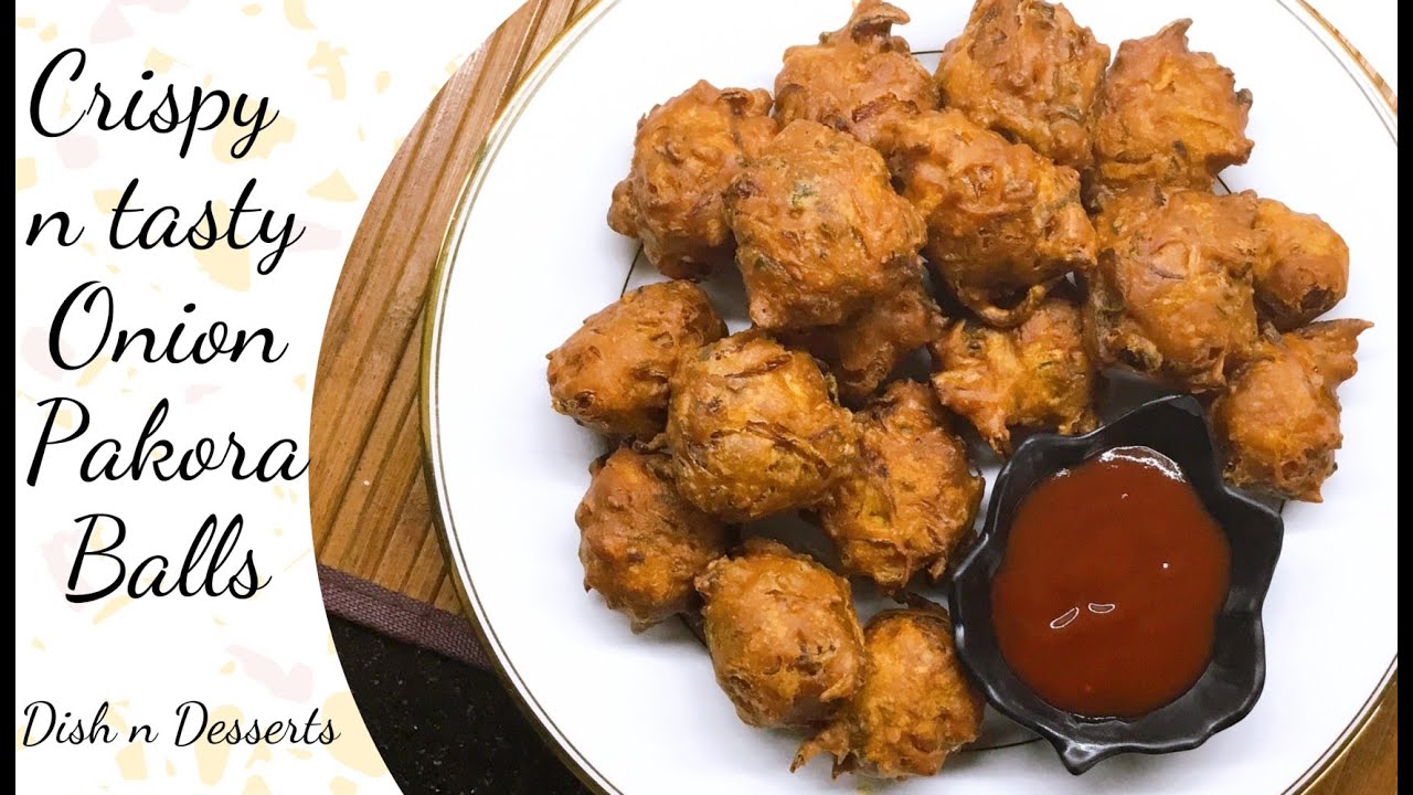 Tasty Onion Pakora Balls _ Delicious Monsoon snack _ Kanda Pakora Balls _ Dish n Desserts