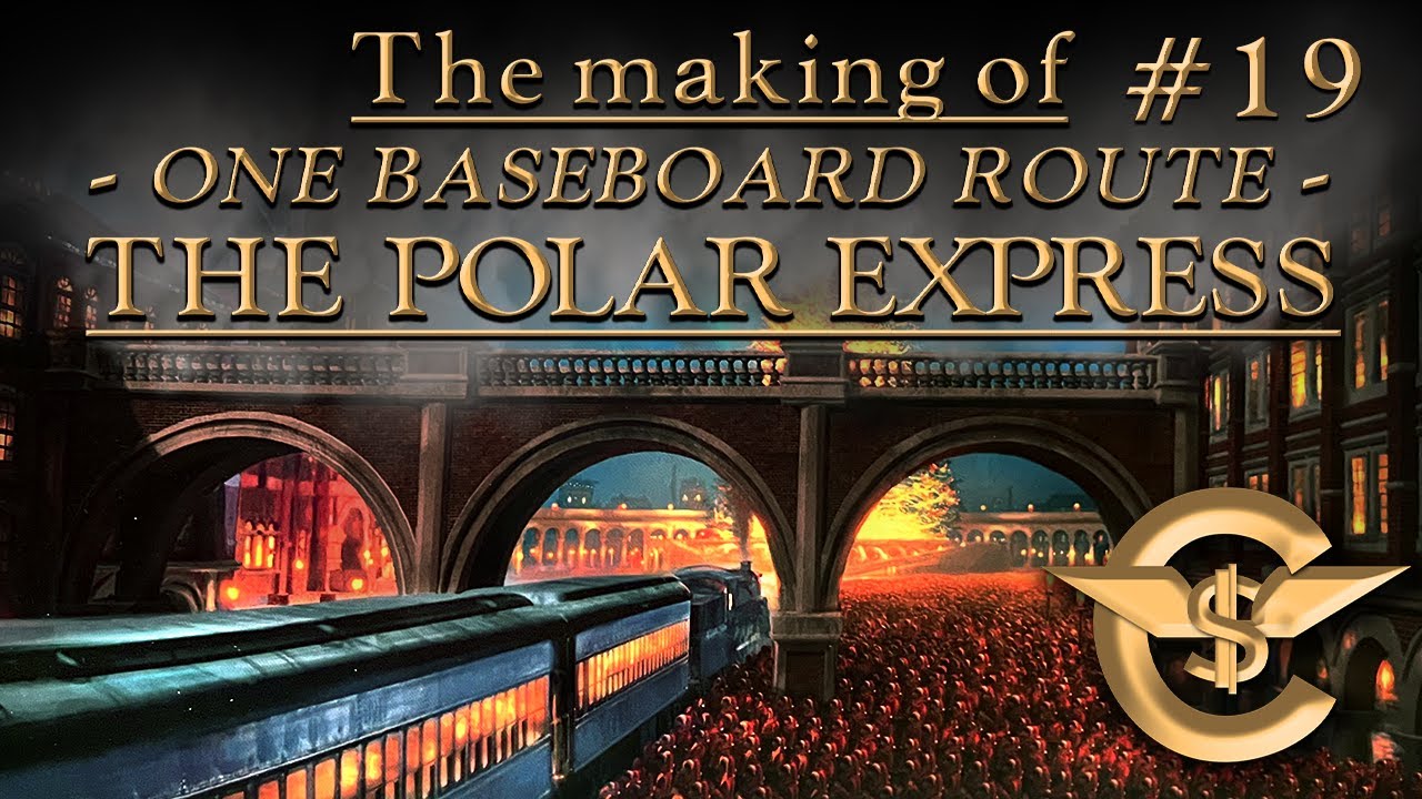 The Making Of: The Polar Express - One Baseboard Route | #19 [T:ANE]