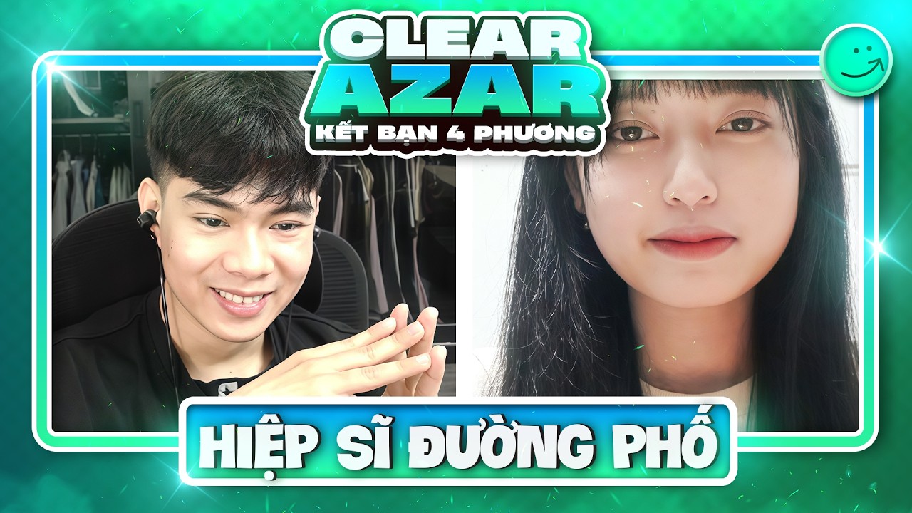 AZAR l KẾT BẠN 4 PHƯƠNG l ANH L&Agrave; HIỆP SĨ ĐƯỜNG PHỐ