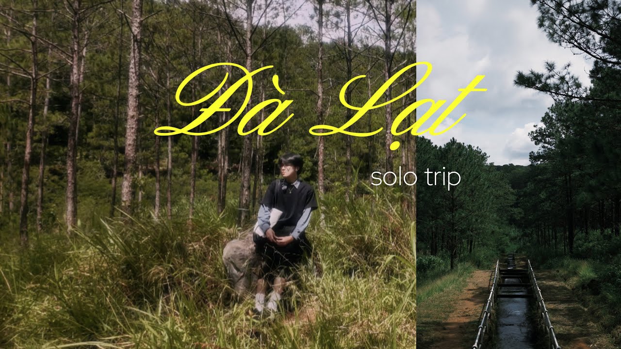 Đà Lạt Vlog | Đi một mình cảm giác sẽ ra sao.