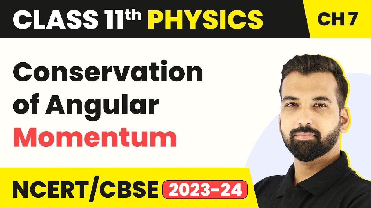 Conservation of Angular Momentum - Rotational Motion | Class 11 Physics