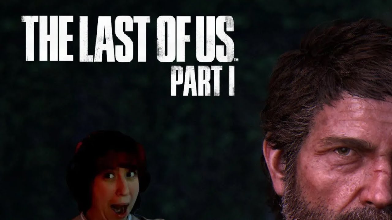 LAST OF US PART 1 (First Time, No spoils)