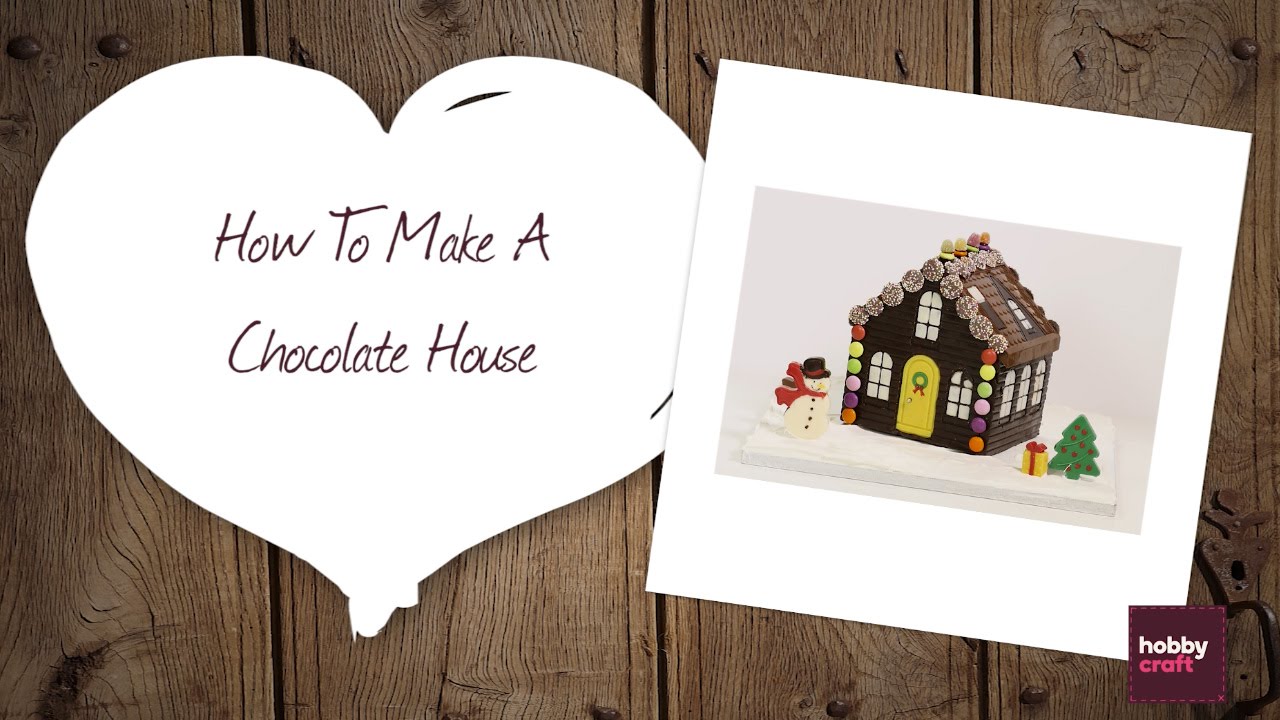 How to Make a Chocolate House | Hobbycraft