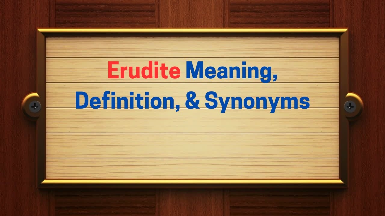 Erudite Meaning, Definition, & Synonyms | Thesaurus Thrive