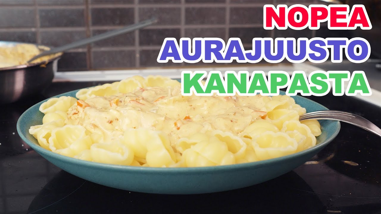 Aurajuusto-kanapasta nopeasti ja helposti [Hyvä arkiruoka]