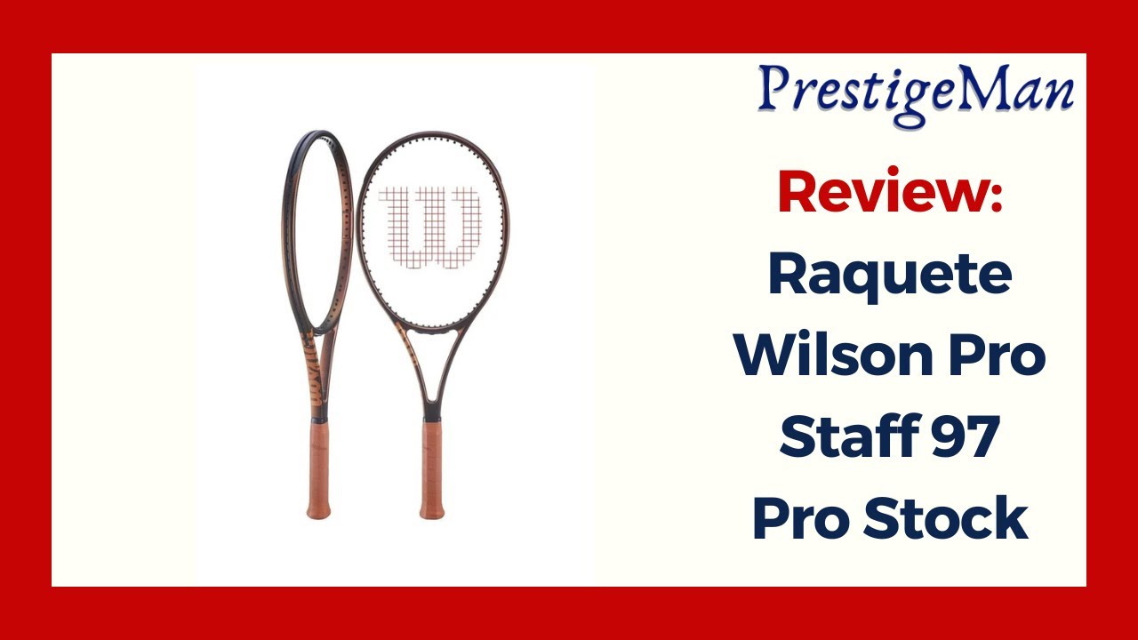 Review - Wilson Pro Staff 97 Pro Stock