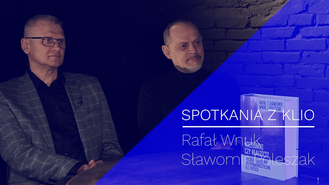 Wnuk, Poleszak, Mazur: Niezłomni czy realiści? Polskie podziemie antykomunistyczne bez patosu / KLIO