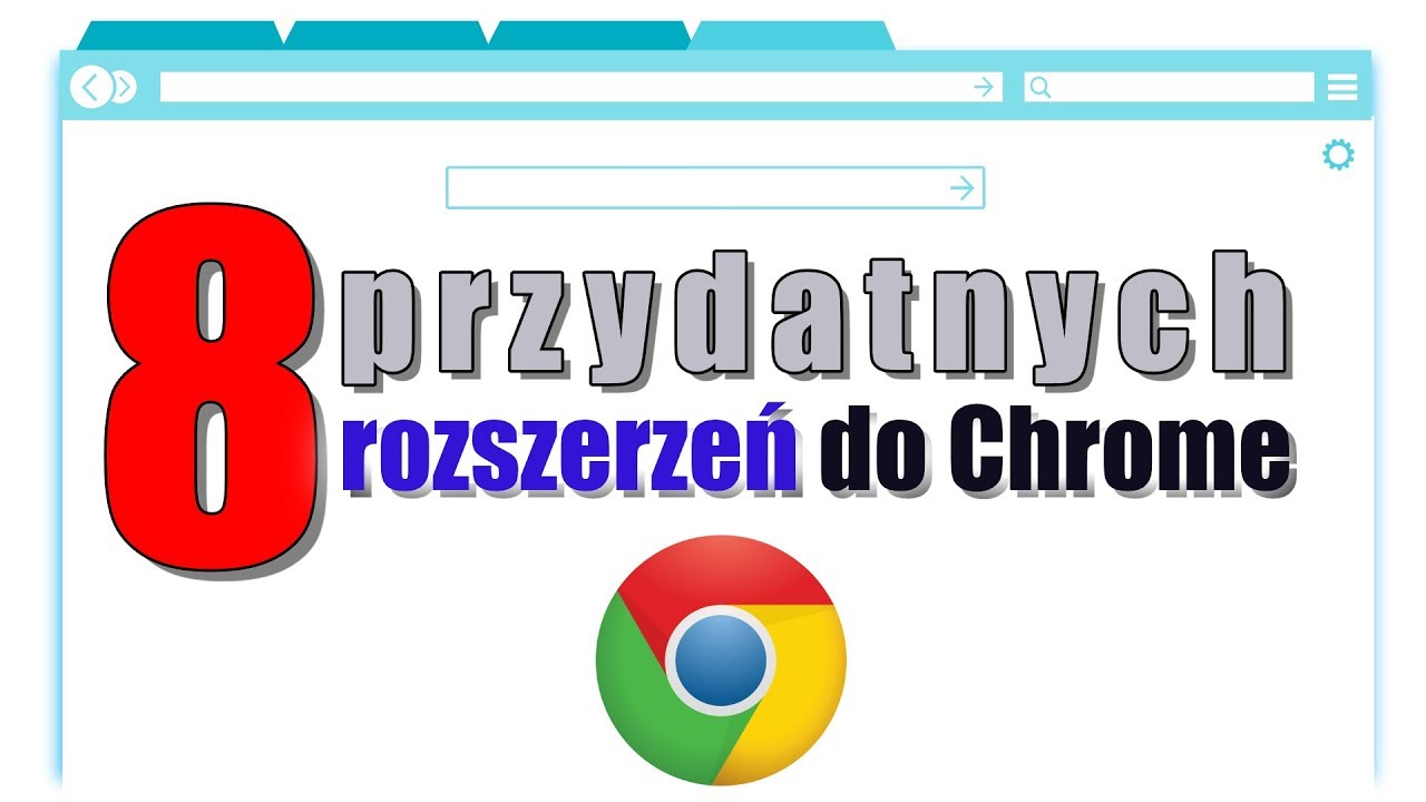 8 addon&oacute;w do przeglądarki Chrome, kt&oacute;re ułatwią internetowe życie