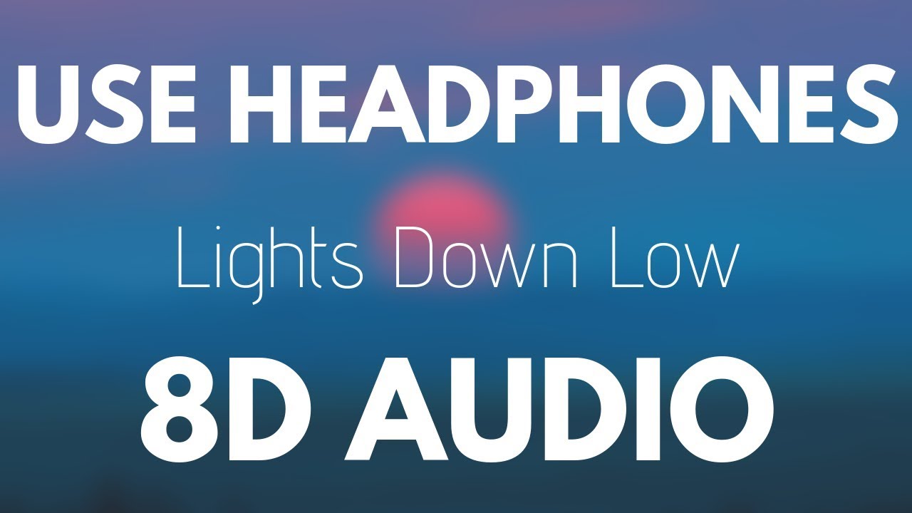 MAX, gnash - Lights Down Low (8D AUDIO)