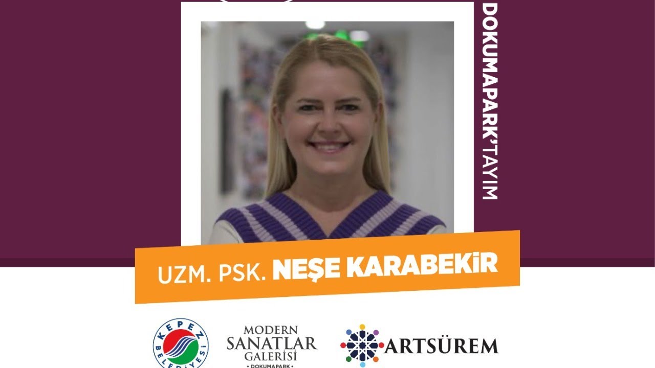 Uzm. Psk. Neşe Karabekir / Her Şey Doğumla Başladı: Doğum Gerçeği
