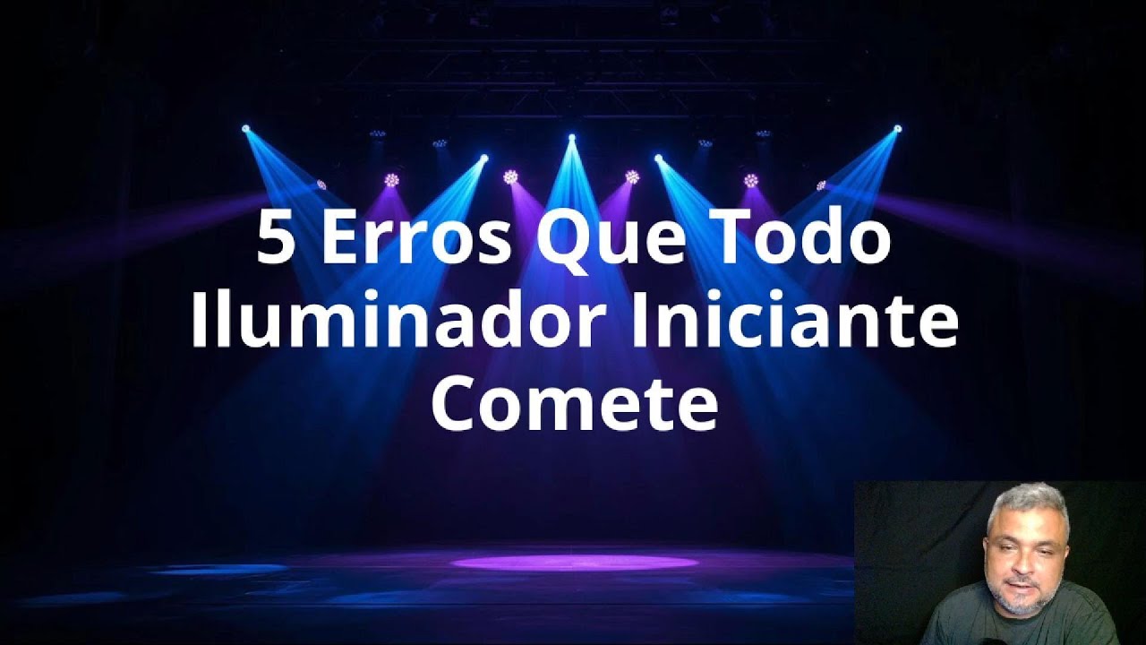 5 Erros Que Todo Iluminador Iniciante Comete (e Como Evitar)