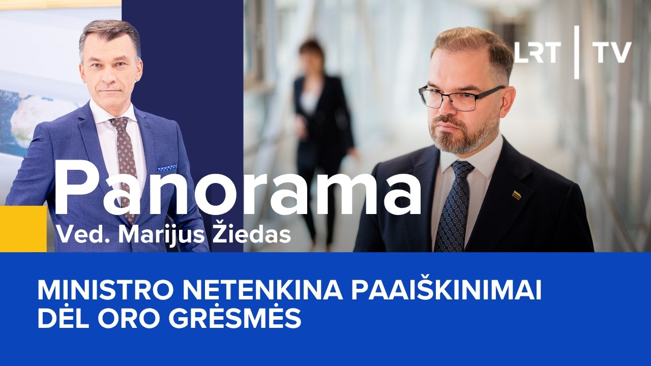 Ministro netenkina paai&scaron;kinimai dėl oro grėsmės | Panorama | 2026-09-14