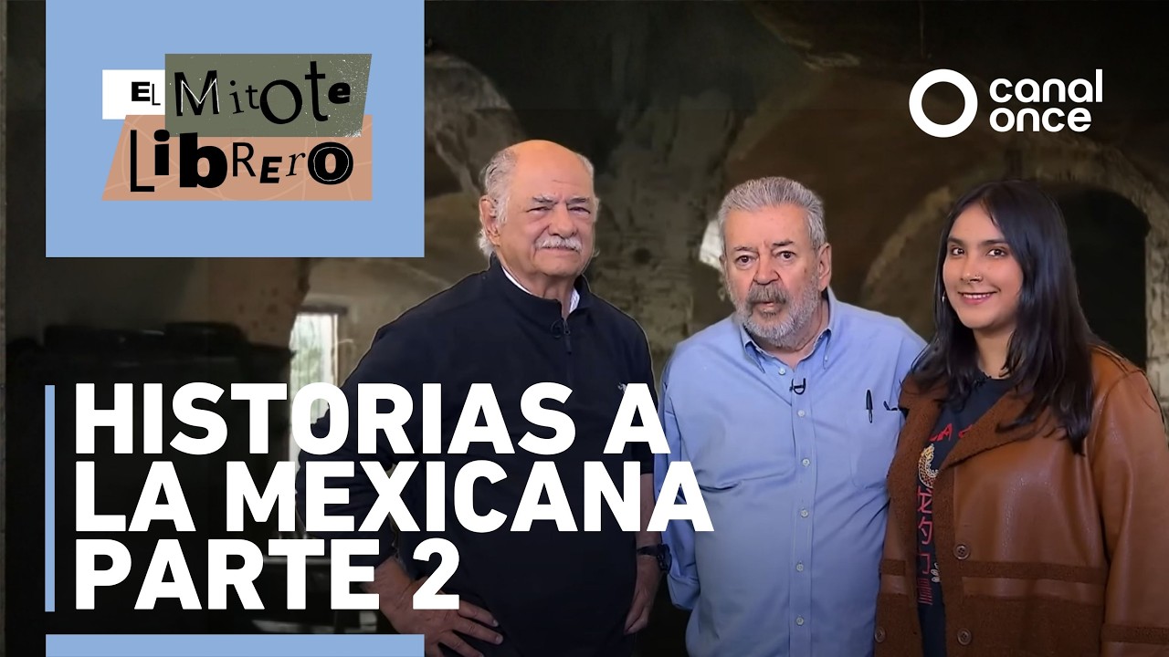El mitote librero - Historias a la mexicana. Parte 2 (07/02/2026)