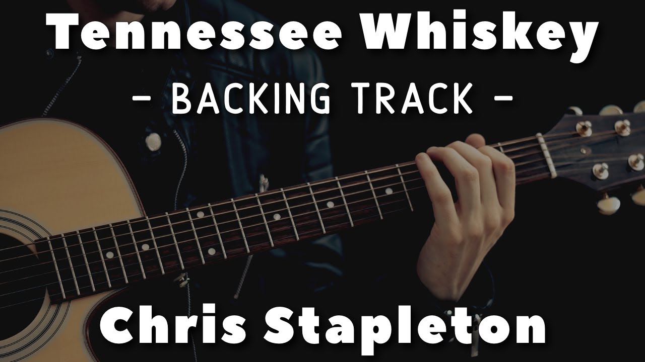 Tennessee Whiskey &raquo; Backing Track &raquo; Chris Stapleton