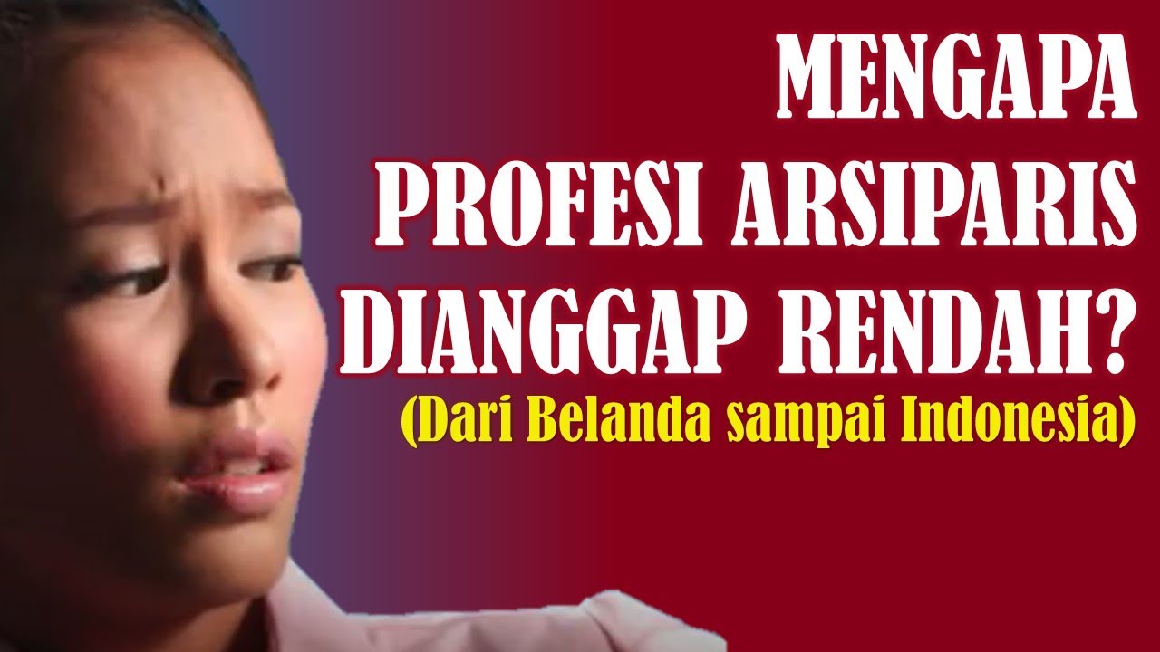 ARSIPARIS DAN PEKERJA KEARSIPAN DIANGGAP RENDAH MENGAPA ITU TERJADI?
