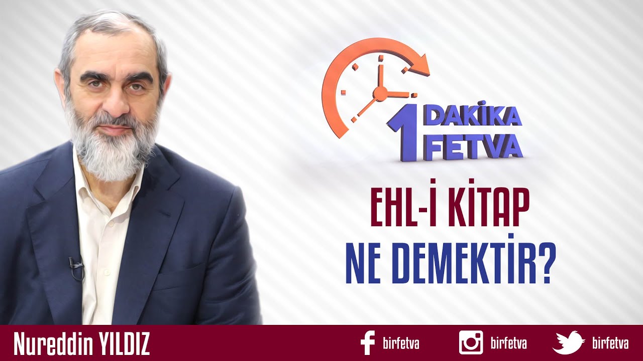 Ehl-i Kitap Ne Demektir? /Birfetva - Nureddin YILDIZ
