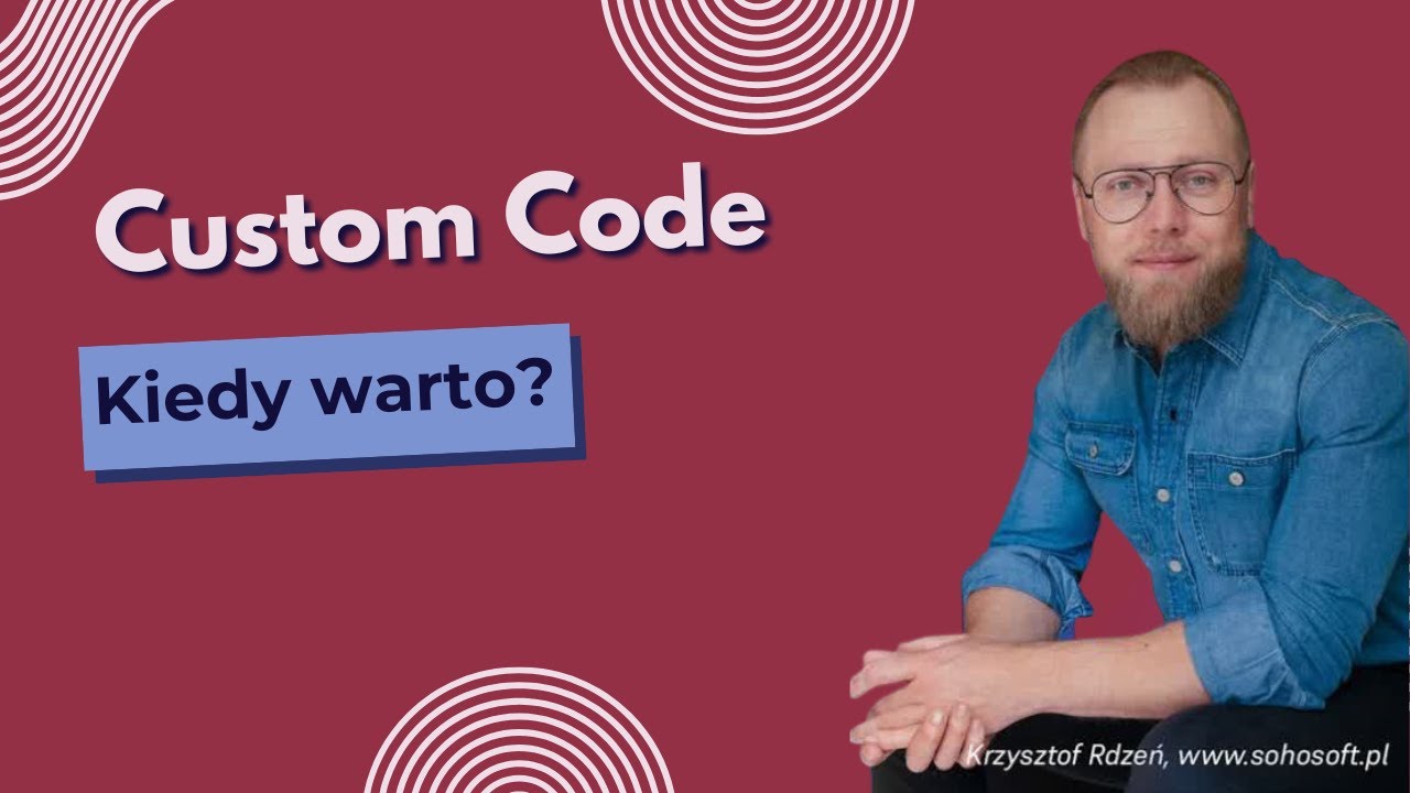 Custom Code w 2025: Kiedy Dedykowany System Ma Sens?