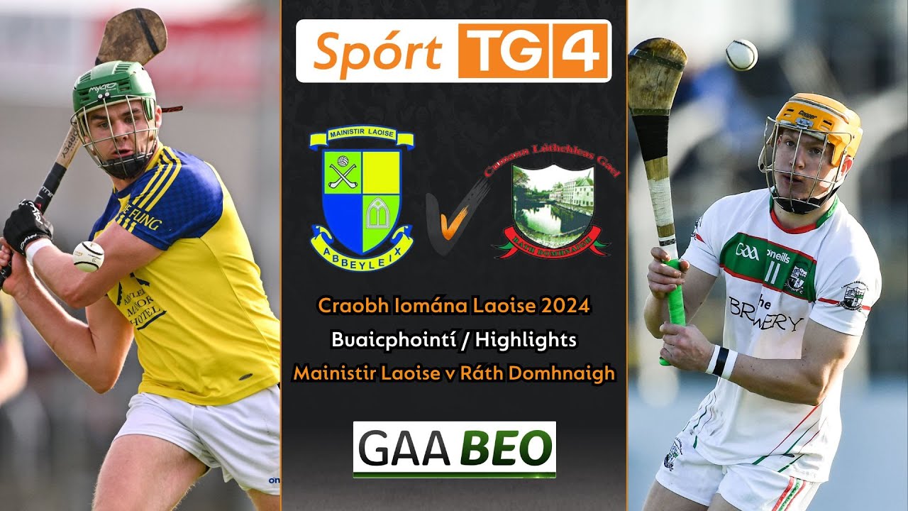 Ráth Domhnaigh-1-19 Mainistir Laoise-3-10 | Buaicphointí / Highlights | Craobh Iomána Laoise 2024