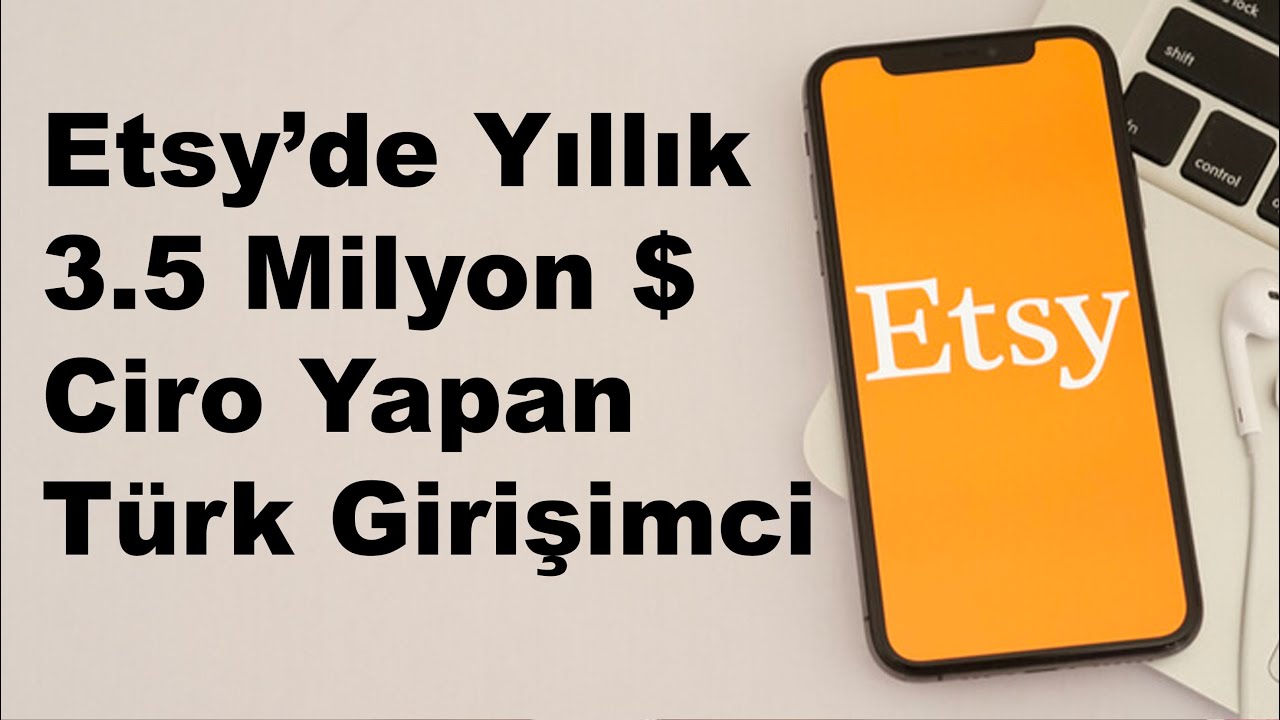 Etsy'de Yıllık 3.5 Milyon Dolara Nasıl Ulaştı