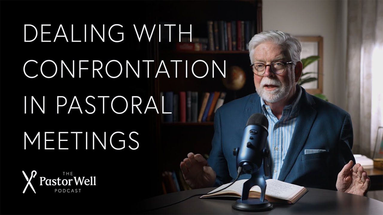 Dealing with Confrontation in Pastoral Meetings | Pastor Well - Ep. 102