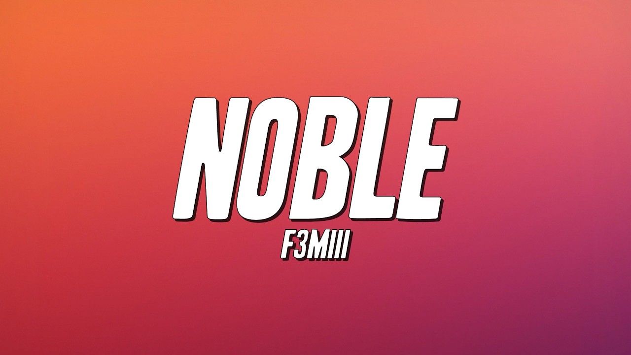 F3miii - NOBLE (Lyrics)