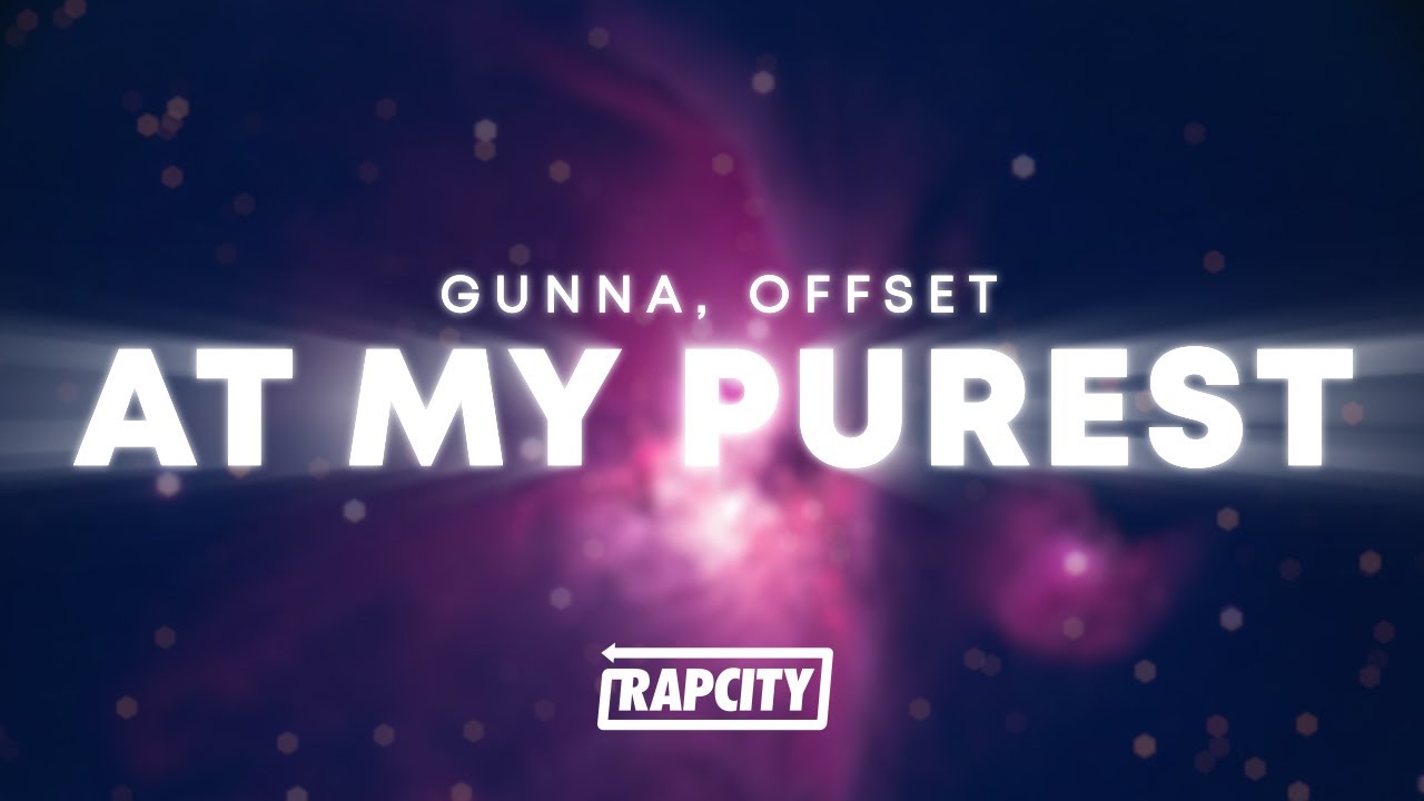 Gunna - at my purest (Lyrics) ft. Offset