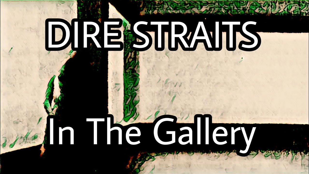DIRE STRAITS - In The Gallery (Lyric Video)