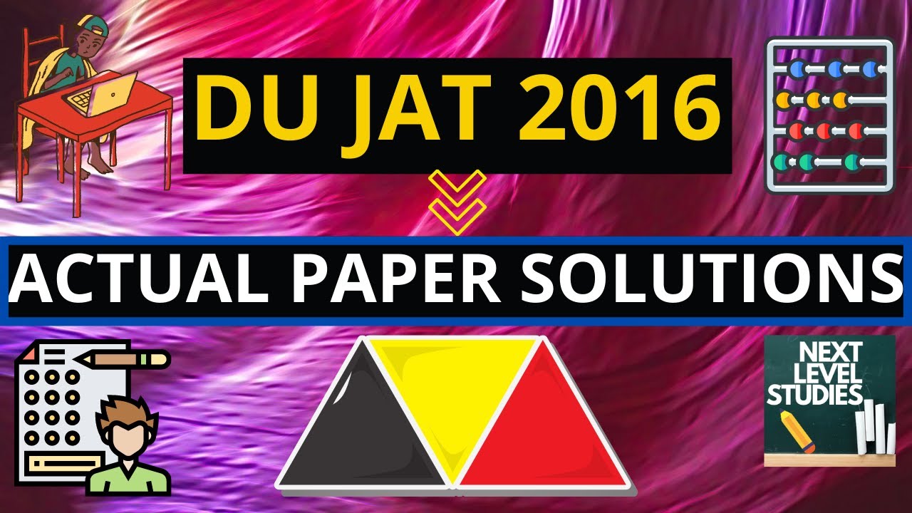 DU JAT 2016 QUESTION PAPER SOLUTIONS | NEXT LEVEL STUDIES | DU JAT PREVIOUS YEAR SOLVED PAPER