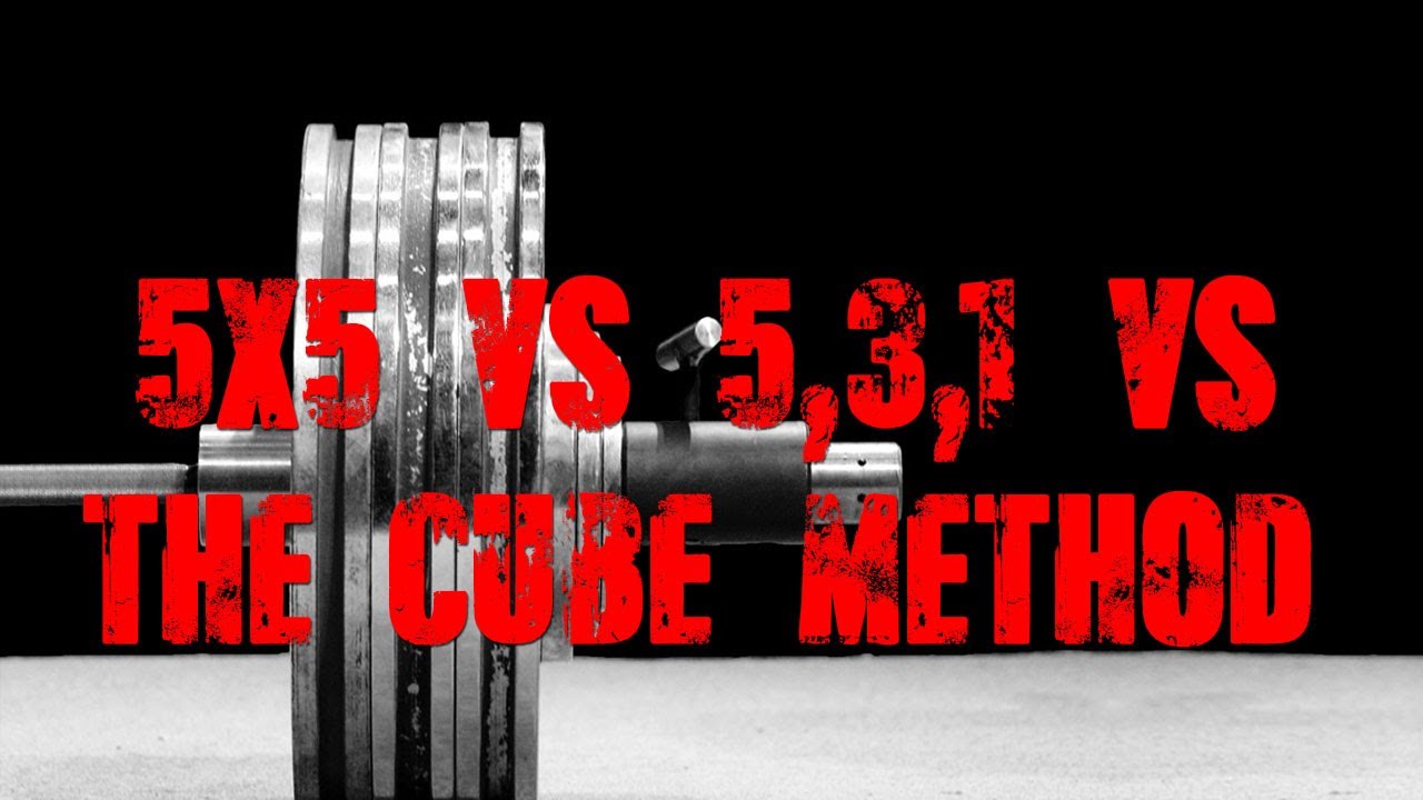 5x5 vs 5,3,1 vs The Cube Method