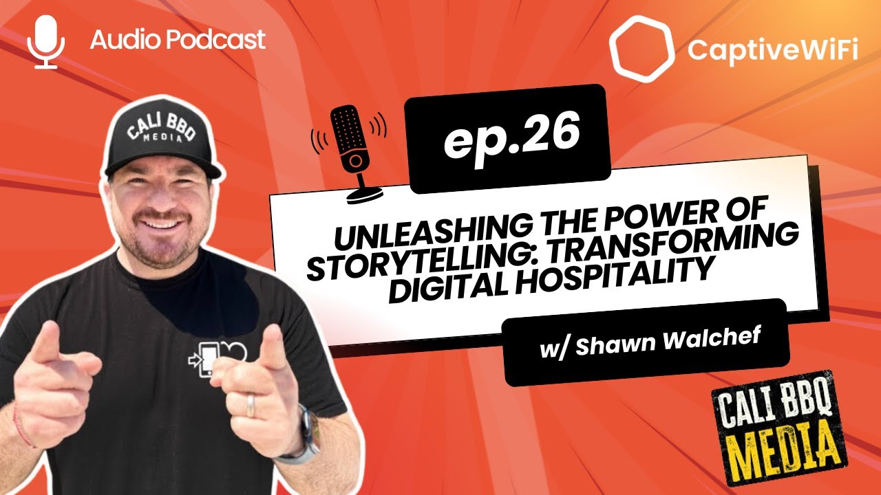Shawn P Walchef - Unleashing the Power of Storytelling: Transforming Digital Hospitality (Audio)