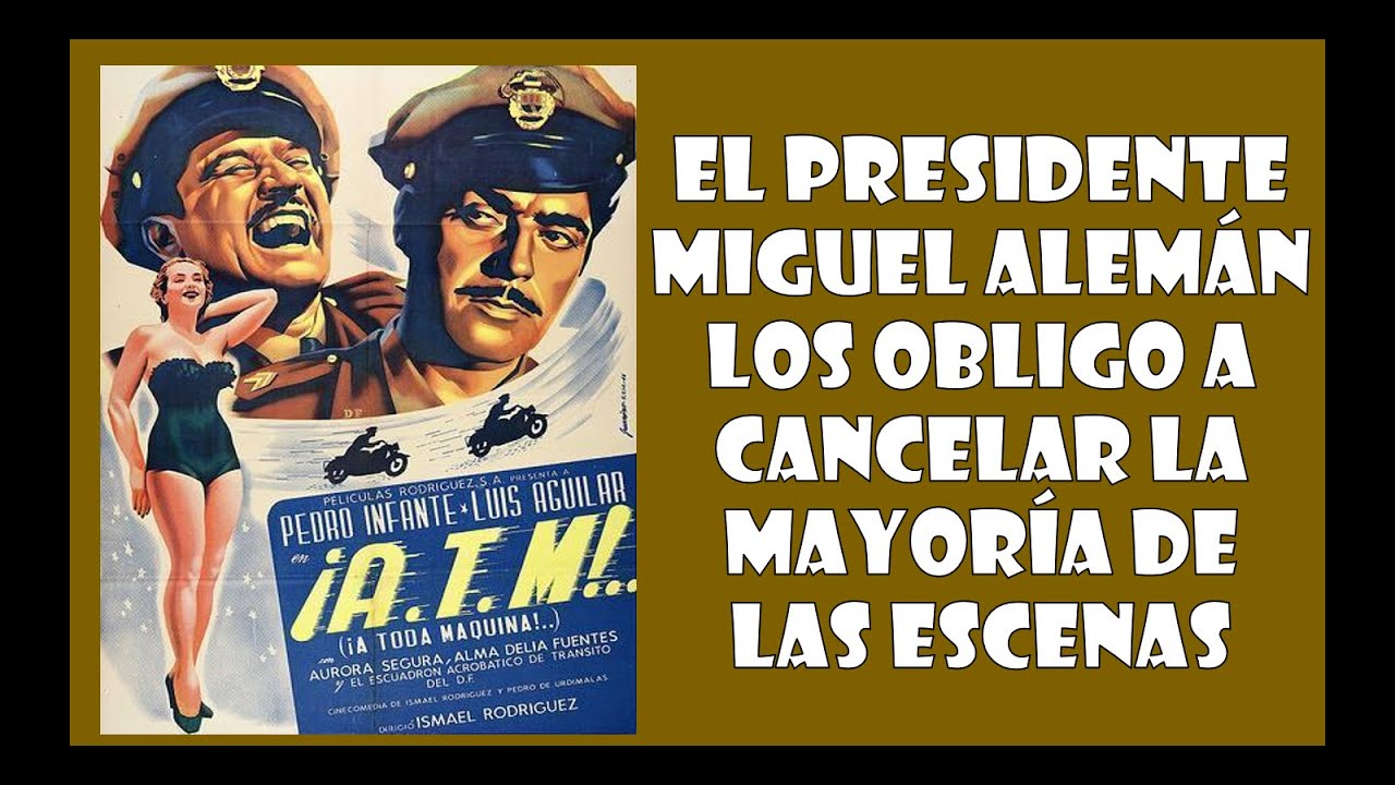 El Presidente Miguel Alemán los obligo a cancelar la mayoría de las escenas