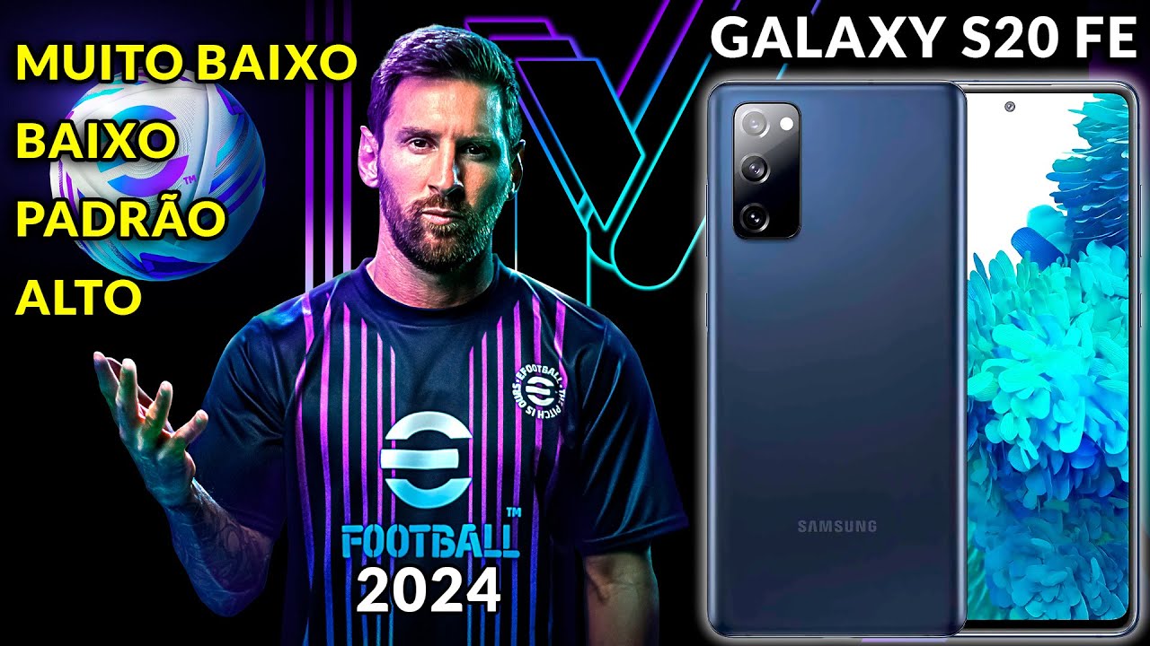 eFootball 2024 GALAXY S20 FE (Snapdragon) em Todos os Presets - Muito Baixo, Baixo, Padão e Alto