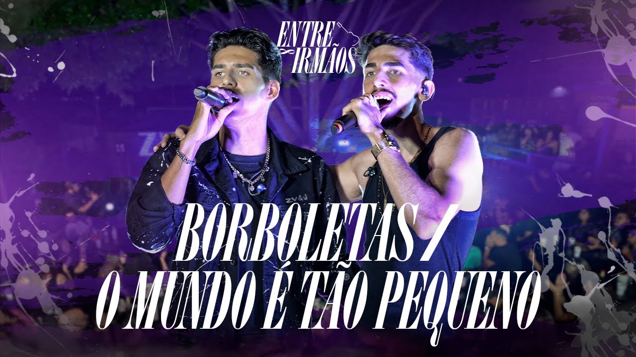 Zé Victor & João - Cover Borboletas / O Mundo É Tão Pequeno (Ao Vivo) | DVD Entre Irmãos