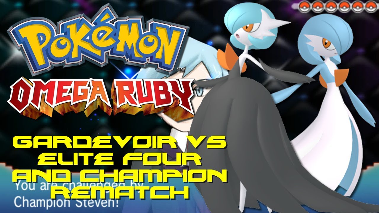 Pokemon Omega Ruby: Mega Gardevoir VS Elite Four and Champion REMATCH!