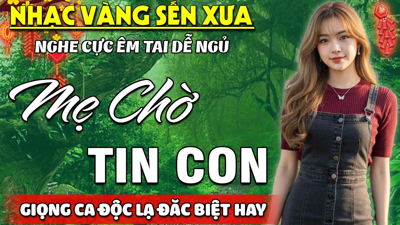 Mẹ Chờ Tin Con ➤ Lk Nhạc BOLERO Trữ Tình Tuyển Chọn NGHE LÀ KHÓC - Nhạc Vàng Xưa HAY NHẤT