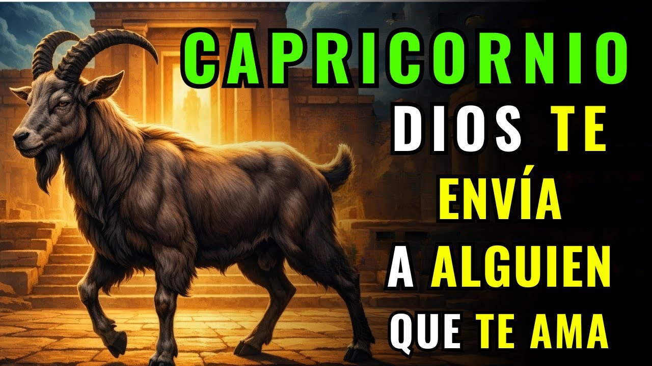 ♑💘 CAPRICORNIO – DIOS TE ENVÍA A ALGUIEN QUE TE AMA DE VERDAD