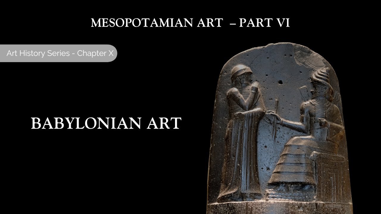 Mesopotamian Art | Part VI: Babylonian Art | Hammurabi's Legacy and the Dawn of Law #arthistory