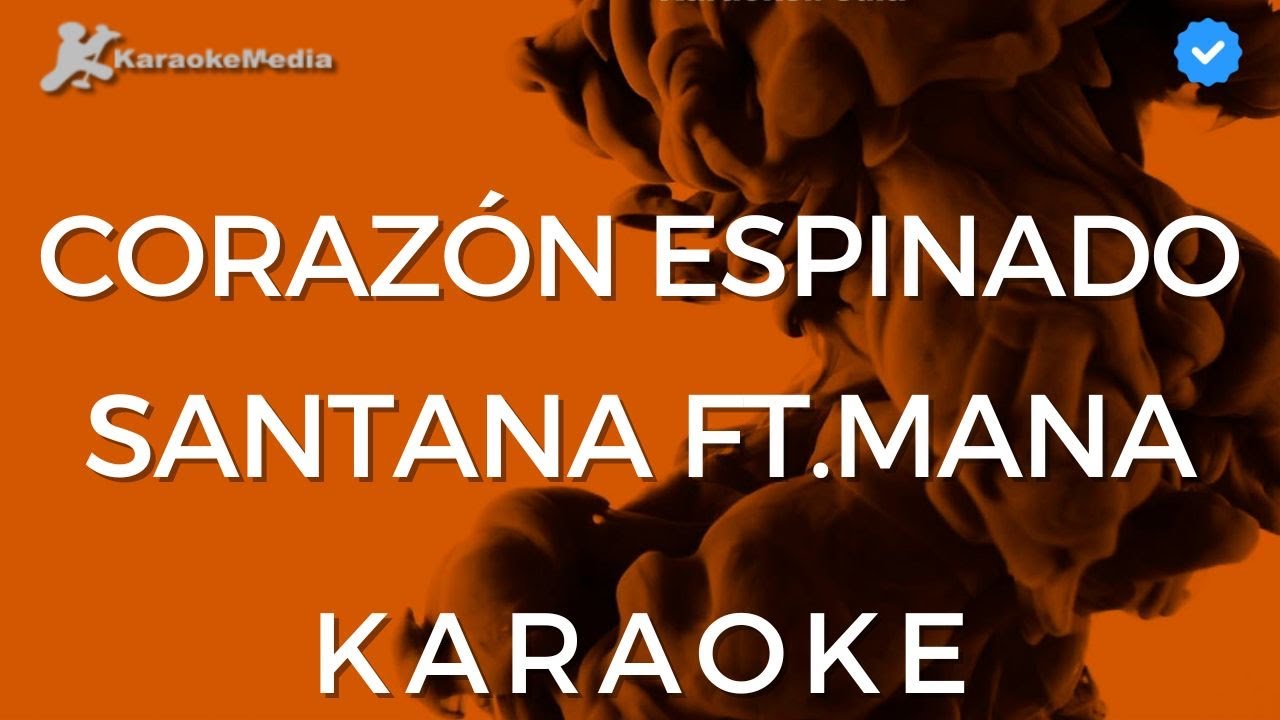 Santana ft. Man&aacute; - Coraz&oacute;n Espinado (Karaoke) [Instrumental con coros]
