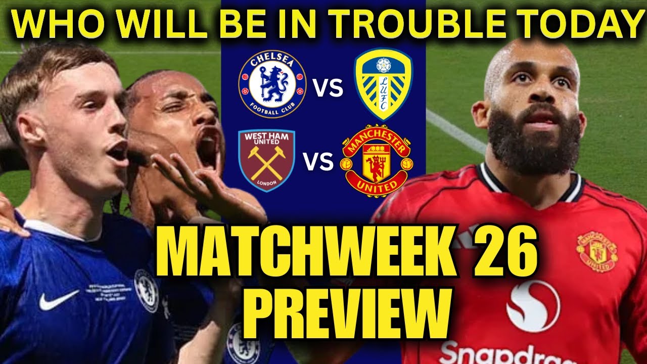 DON’T BET ON MAN UTD! ❌ West Ham Revenge & Chelsea’s Leeds Crisis | EPL Matchday 26 Analysis